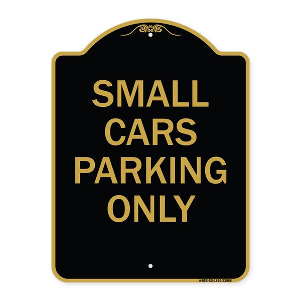 Designer Series Sign Small Cars Parking Only, Black & Gold Aluminum Sign, 18" x 24", BG-1824-22888